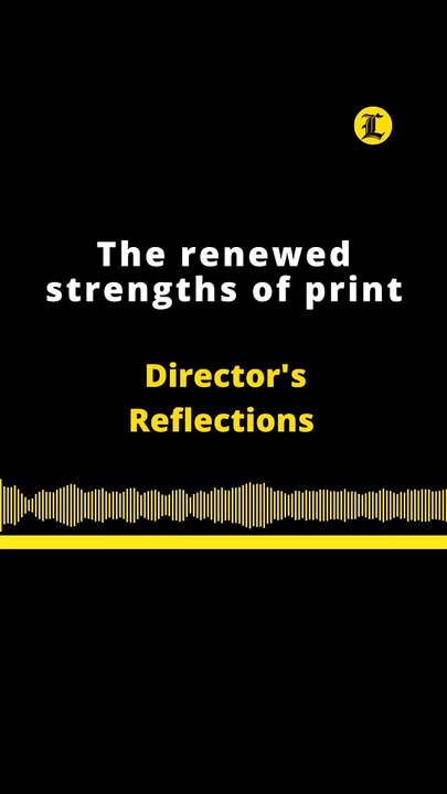 Director's Reflextion:  The renewed strengths of print