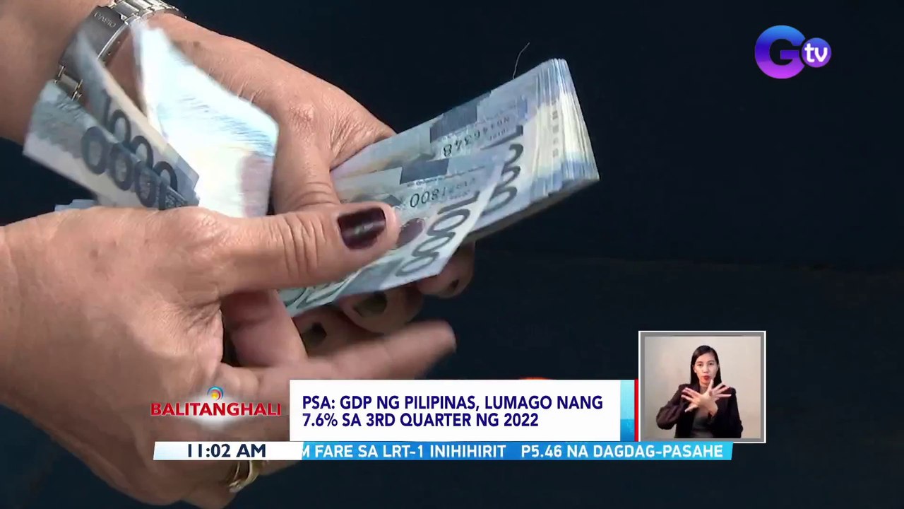 GDP ng pilipinas, lumago nang 7.6% sa 3rd quarter ng 2022 ─ PSA | BT