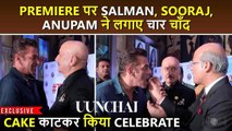 INSIDE UUNCHAI Premiere Sooraj Barjatya Feeds Cake To Salman Khan With Anupam Kher EXCLUSIVE