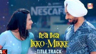 IKKO MIKKE     |      Sanu  ajkal  shisha  bada  chhed  da  Satinder  Sartaaj  Aditi  S  New  punjabi  song  latest