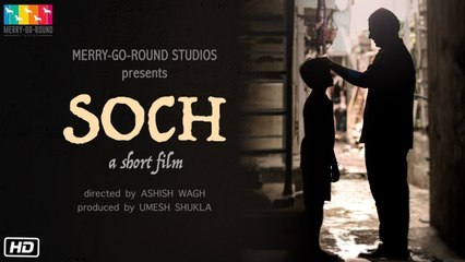 Soch â An Emotional and Inspirational Short Film | Sharib Hashmi | Sarthak Joshi | Ashish Wagh
