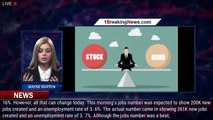 Stocks And Bonds And Jobs, Oh My! - 1breakingnews.com