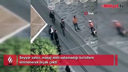 Seyyar satıcı masaj aleti satamayınca dehşet saçtı