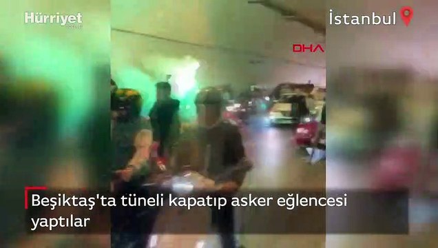 Beşiktaş'ta tüneli kapatıp asker eğlencesi yaptılar