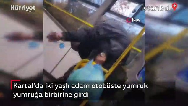 Kartal’da iki yaşlı adam otobüste yumruk yumruğa birbirine girdi