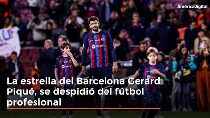 Entre lágrimas y ovaciones, Gerard Piqué se despidió del fútbol profesional