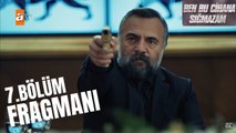 Ben Bu Cihana Sigmazam – Episode 7 (EngSub)