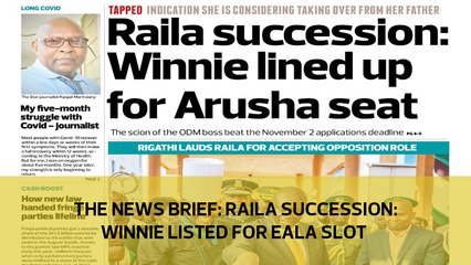 The News Brief: Raila succession: Winnie listed for EALA slot