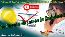 Audio para hacer Bromas Telefonicas - La Factura de la Luz se ha Disparado !