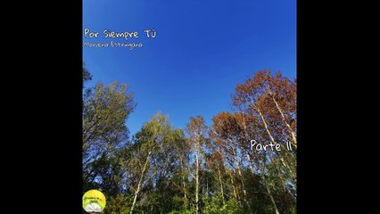 Por Siempre Tú | Voz Humana | Parte 11