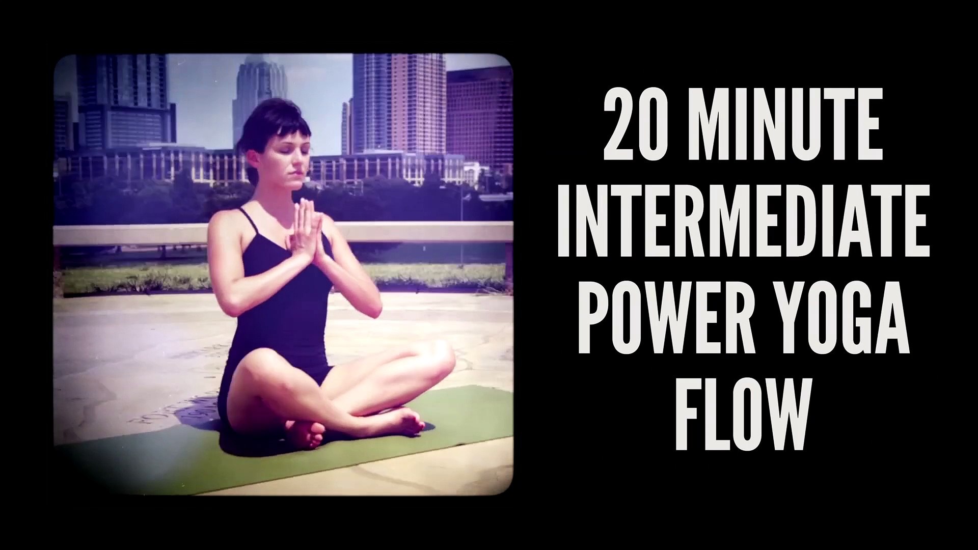 20 Minute Intermediate Power Yoga