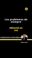 Editorial: Los mismo problemas de siempre