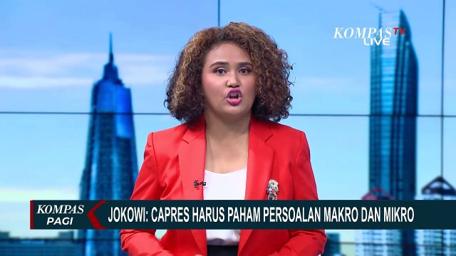 Soal Kriteria Capres 2024, Jokowi: Capres Harus Paham Persoalan Makro dan Mikro
