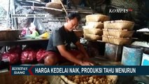 Jateng hingga Jatim, Produksi Tahu & Tempe Menurun Karena Harga Kedelai Naik!