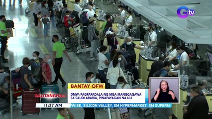 DMW: Pagpapadala ng mga manggagawa sa Saudi Arabia, pinapayagan na uli  | BT