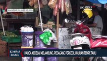 Harga Kedelai Melambung, Pedangan Perkecil Ukuran Tempe Tahu