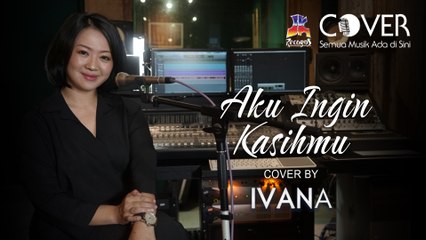 Aku Ingin Kasihmu - Lydia Natalia (Cover by Ivana)