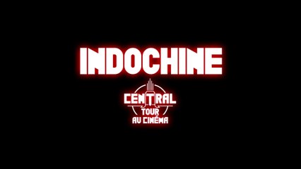 Indochine - Le Central Tour Au Cinéma (bande annonce 2)
