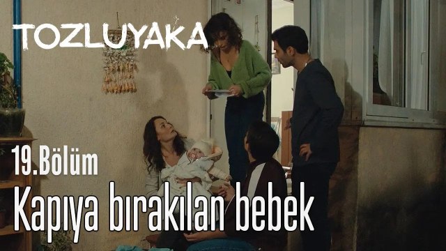 Kapıya bırakılan bebek - Tozluyaka 19. Bölüm
