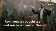 Comment les populistes ont pris le pouvoir en Suède