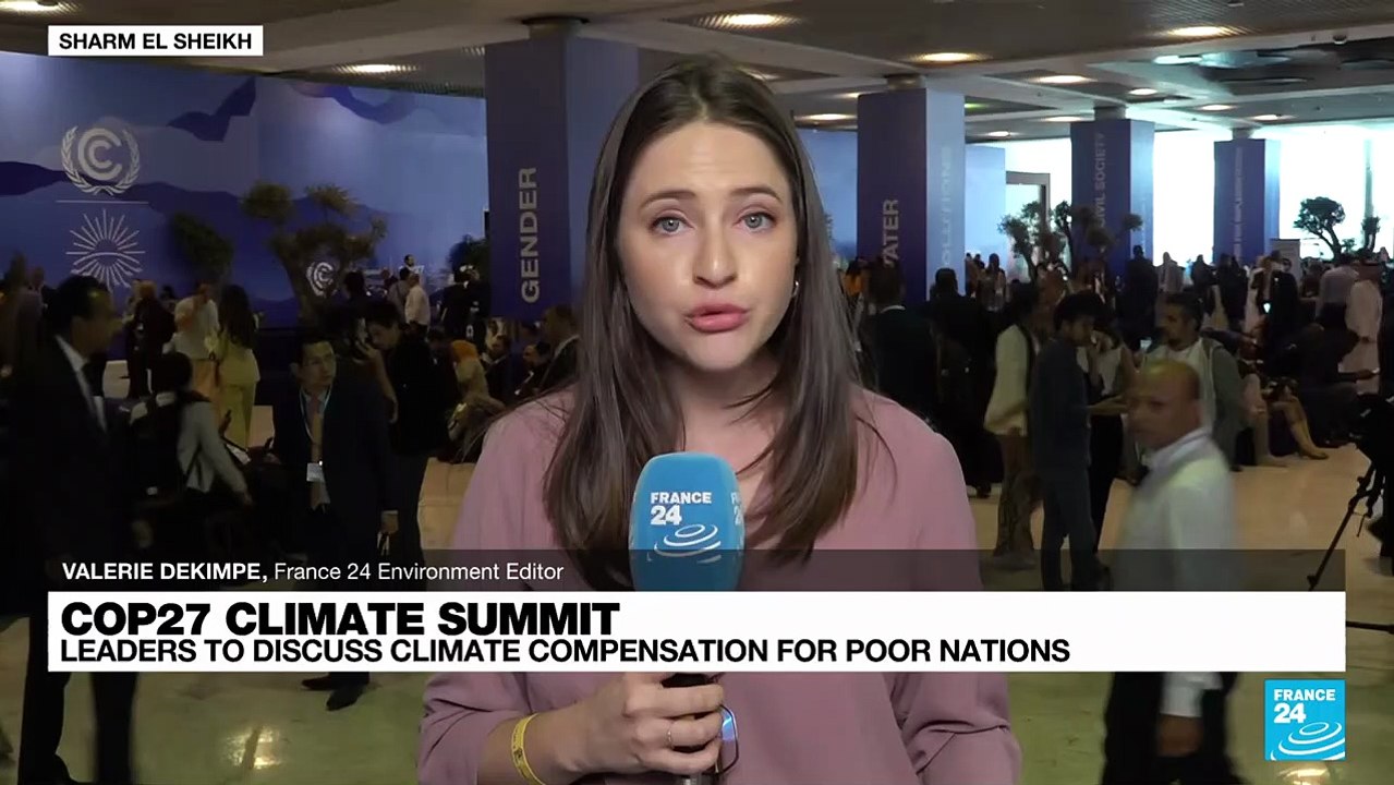 COP27: Leaders to discuss climate compensation for poor nations