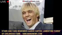 Stars and fans remember Aaron Carter, lamenting 'curse' of childhood fame - 1breakingnews.com