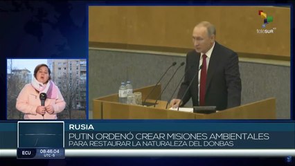 Pdte. Putin dispuso crear misiones ambientales para restaurar la naturaleza del Donbas