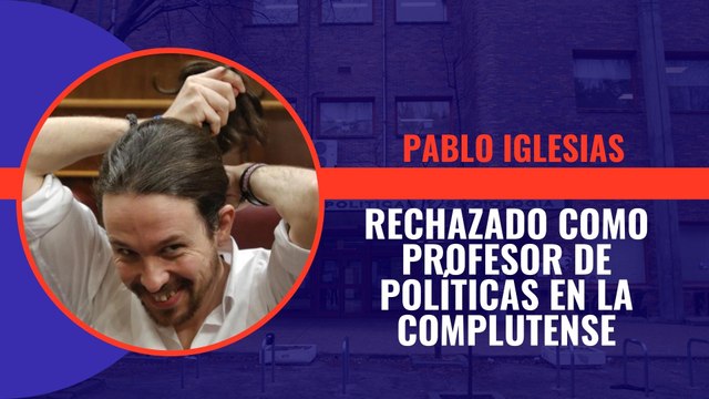 Pablo Iglesias es rechazado como profesor de Políticas de la Universidad Complutense