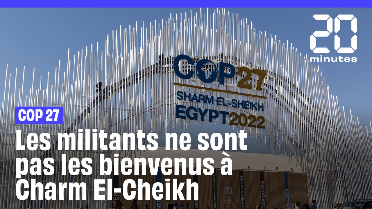 COP 27 : Les militants ne sont pas les bienvenu...