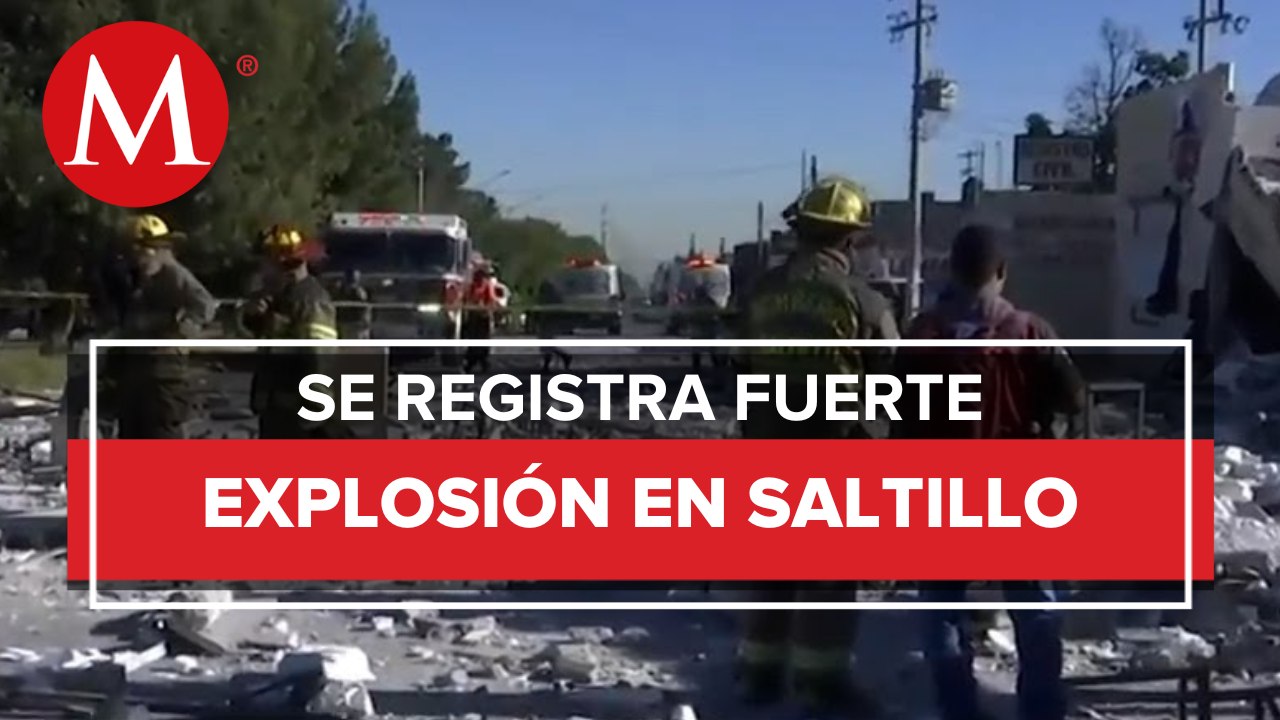Explosión afecta negocios al sur de Saltillo, Coahuila