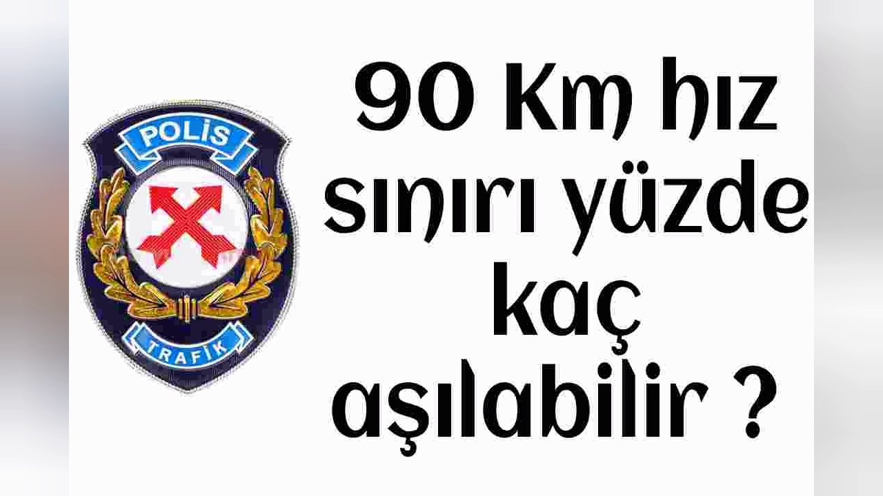 90 km hız sınırı yüzde kaç aşılabilir>
