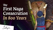 Glimpses of a Rare Mystical Event - Naga Consecration @ Isha Yoga Center Bengaluru