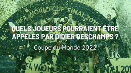 Quels joueurs pourraient être appelés par Didier Deschamps ?