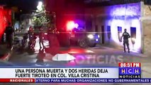 Tiroteo deja una persona muerta y dos heridos de gravedad en la colonia Villa Cristina de la capital