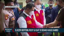 Untuk Pertama Kalinya, Bharada E, Ricky Rizal dan Kuat Maruf Duduk Bersama dalam Sidang