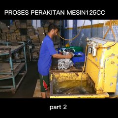 Bagaimana proses mesin motor  125cc dibuat?
