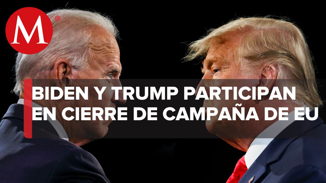 Los cierres de campaña en EU fueron respaldados por Joe Biden y Donald Trump