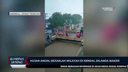Hujan Angin, Sejumlah Wilayah di Kendal Dilanda Banjir