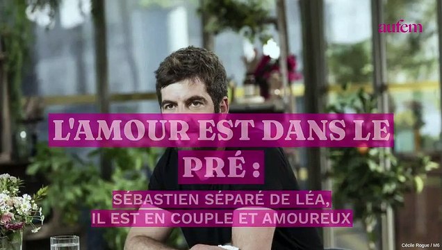 L'Amour est dans le pré : Sébastien séparé de Léa, il est en couple et amoureux