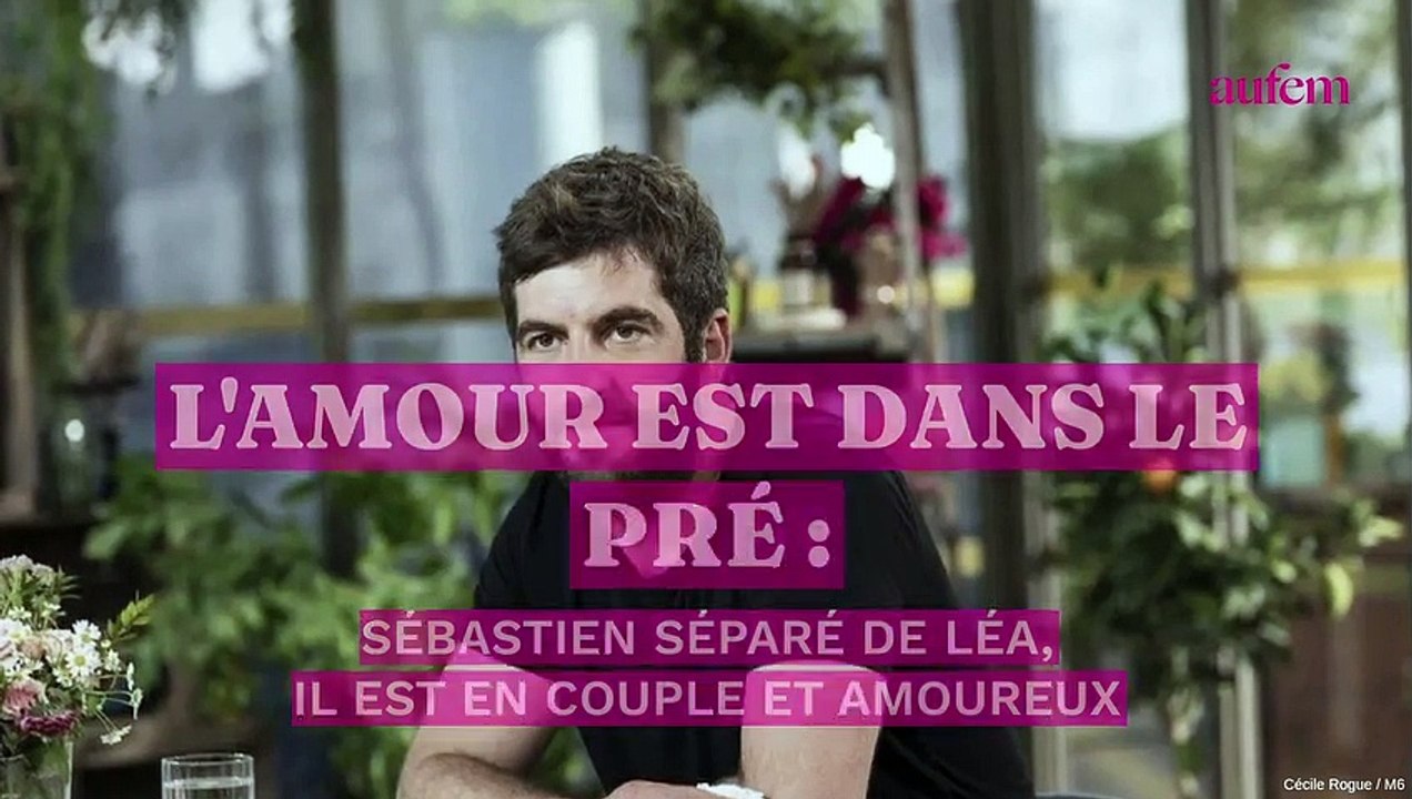L'Amour est dans le pré : Sébastien séparé de Léa, il est en couple et amoureux