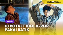 10 Potret Idol K-Pop Pakai Batik, Bangga Gunakan Warisan Budaya Asli Indonesia