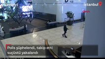 İstanbul Havalimanı'nda cep telefonu çalarken yakalandı