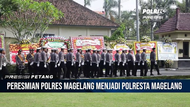 Resmikan Polresta Magelang, Kapolda Jateng Imbau Anggota Untuk Lebih Peka Tangkap Harapan Masyarakat