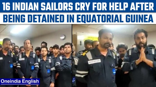 16 Indian sailors ‘illegally’ detained in Equitorial Guinea, flag SOS for help | Oneindia News*News