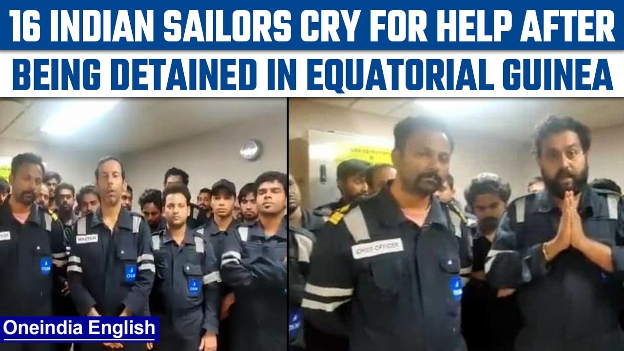 16 Indian sailors ‘illegally’ detained in Equitorial Guinea, flag SOS for help | Oneindia News*News