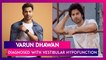 Varun Dhawan Diagnosed With Vestibular Hypofunction, Shares Update On His Health, Says, ‘I Am Doing Much Better’