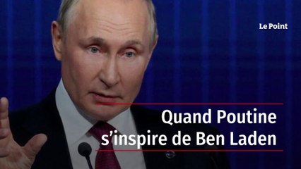 Quand Poutine s’inspire de Ben Laden
