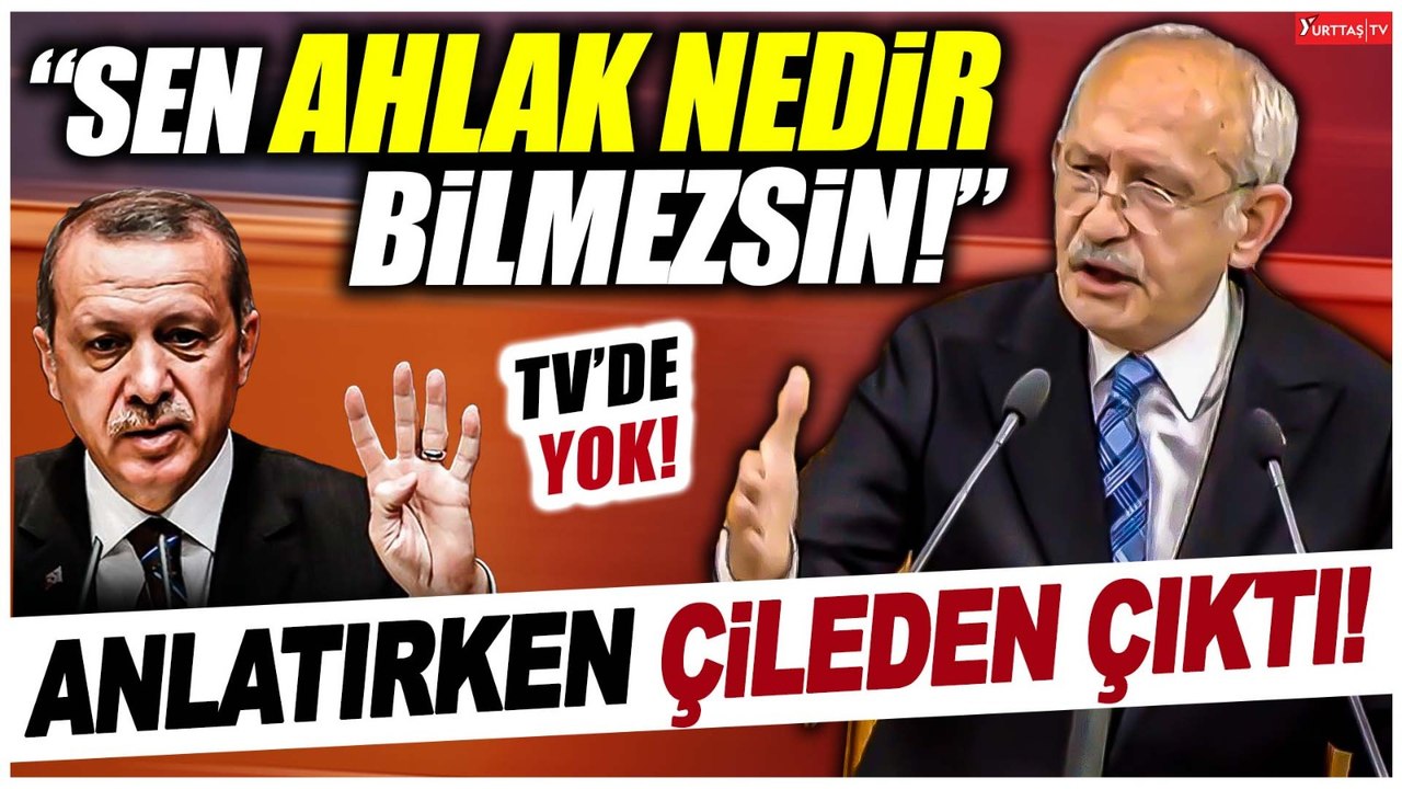 "Sen ahlak nedir bilmezsin!" Kılıçdaroğlu anlatırken çileden çıktı! Kendini çok zor tuttu!