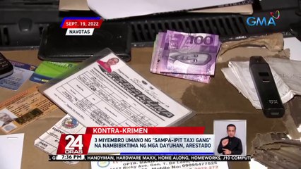 3 miyembro umano ng "sampa-ipit taxi gang" na nambibiktima ng mga dayuhan, arestado | 24 Oras