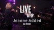 Live à FIP : Jeanne Added "Au Revoir"